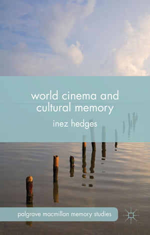 World Cinema and Cultural Memory (Palgrave Macmillan Memory Studies),Used
