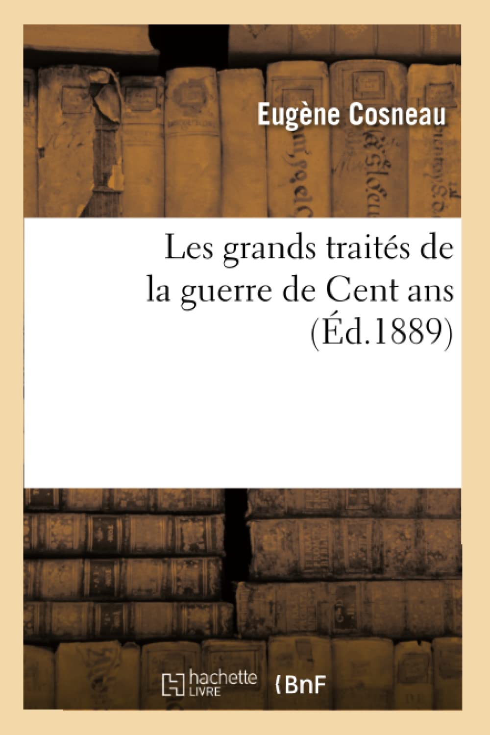 Les Grands Traits de la Guerre de Cent ANS (d.1889) (Sciences Sociales) (French Edition),Used