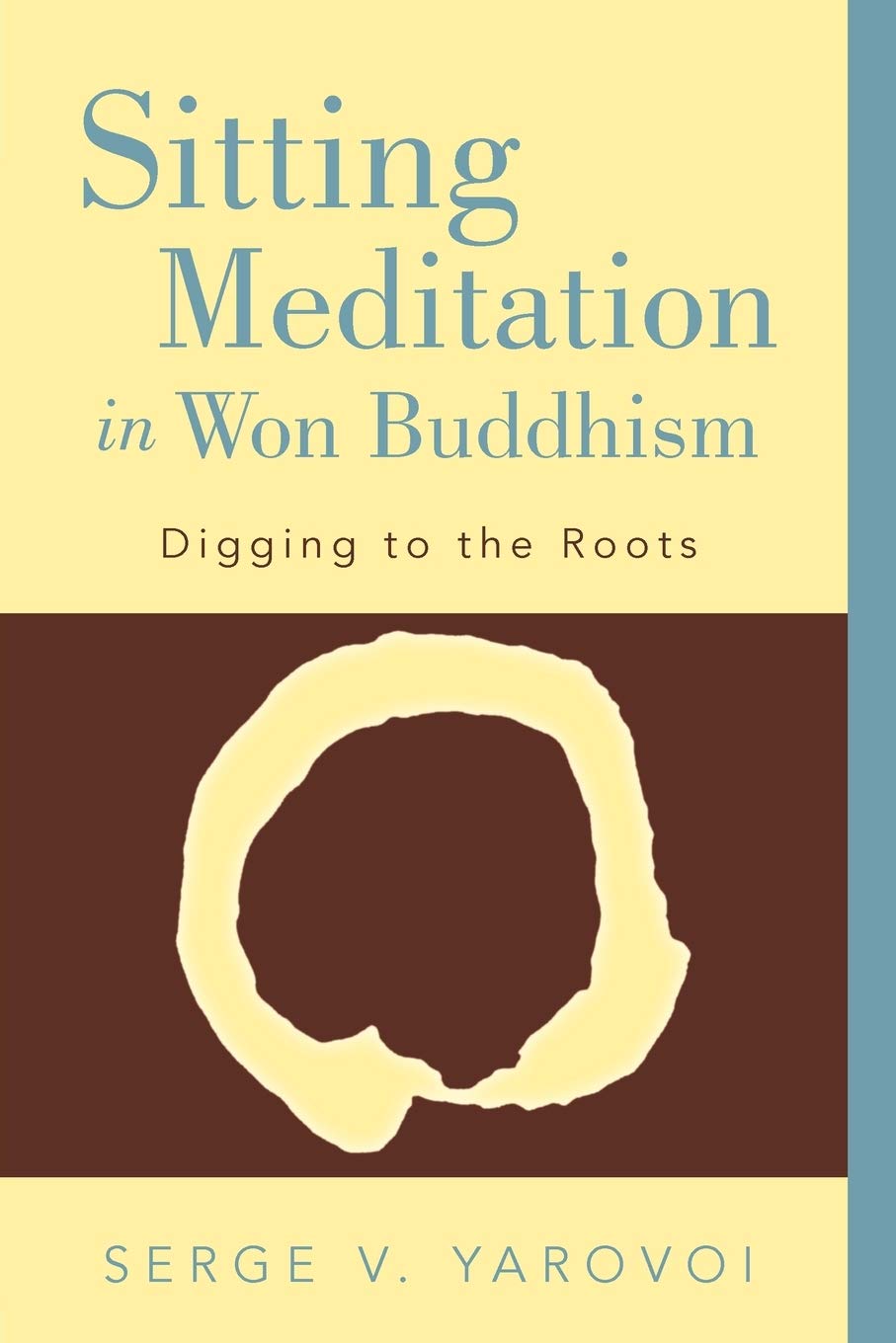 Sitting Meditation In Won Buddhism: Digging To The Roots,Used