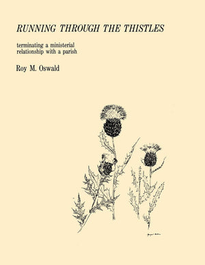 Running Through the Thistles: Terminating A Ministerial Relationship With A Parish,Used