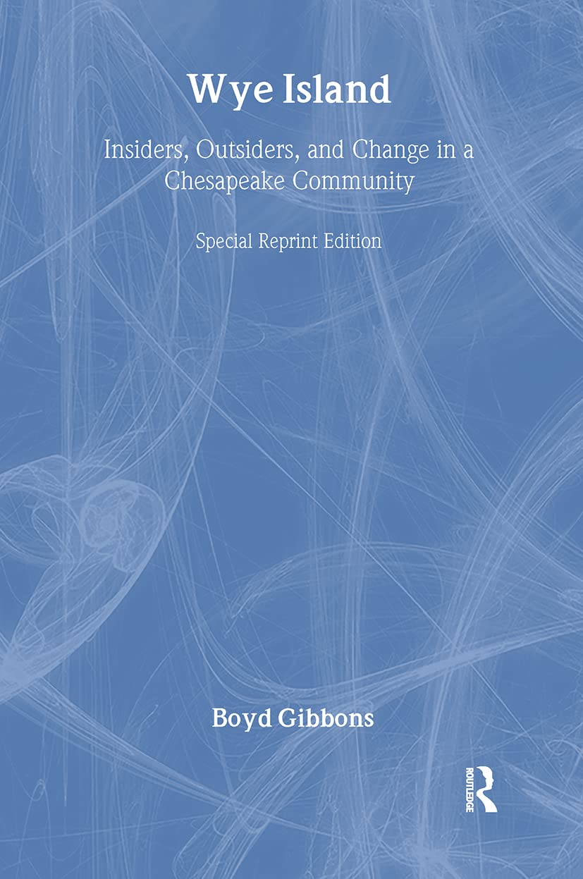 Wye Island: Insiders, Outsiders, and Change in a Chesapeake Community  Special Reprint Edition (Rff Press),Used