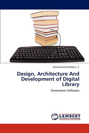 Design, Architecture And Development of Digital Library: Greenstone Software,Used