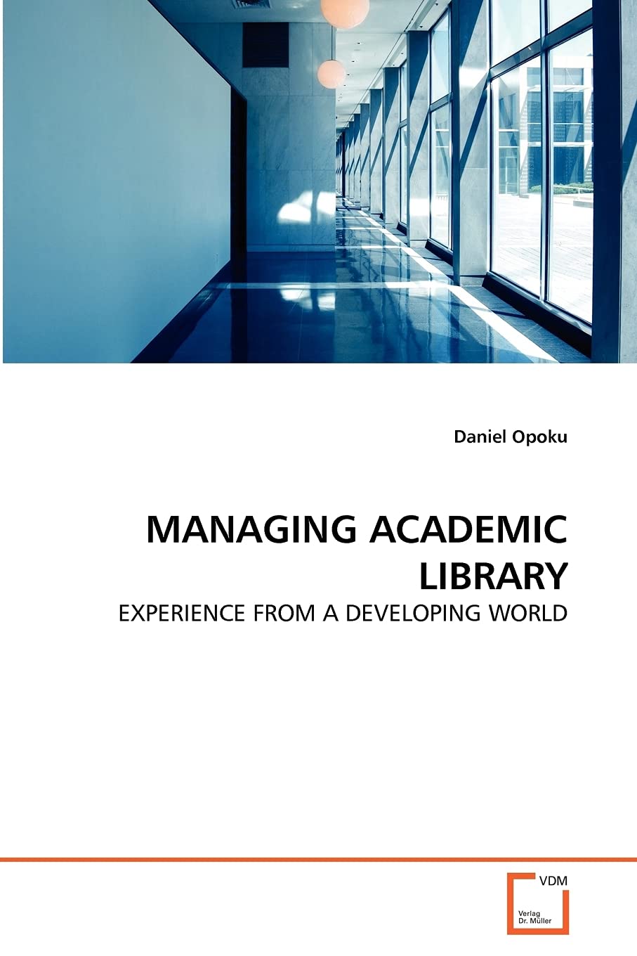 MANAGING ACADEMIC LIBRARY: EXPERIENCE FROM A DEVELOPING WORLD,Used
