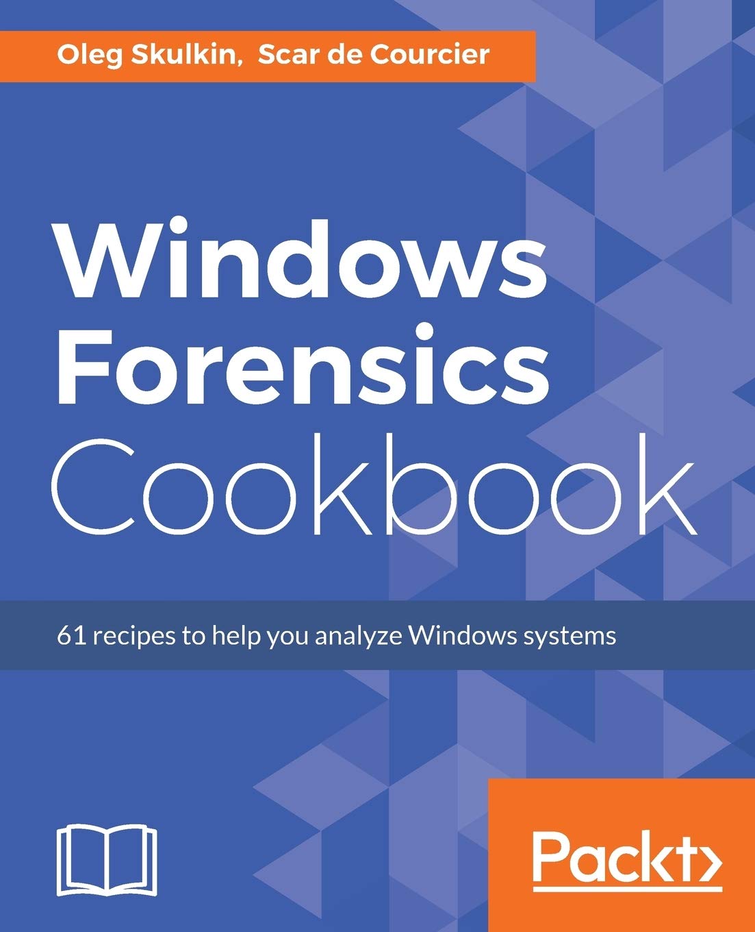 Windows Forensics Cookbook: Over 60 practical recipes to acquire memory data and analyze systems with the latest Windows forensi,Used