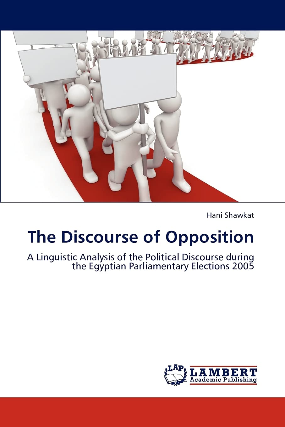 The Discourse of Opposition: A Linguistic Analysis of the Political Discourse during the Egyptian Parliamentary Elections 2005,Used