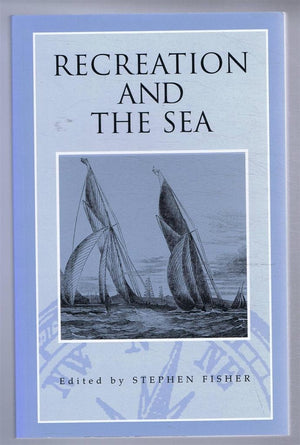 Recreation and the Sea (Exeter Maritime Studies),Used