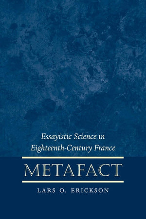 Metafact: Essayistic Science In Eighteenthcentury France (North Carolina Studies In The Romance Languages And Literatures, 278),Used