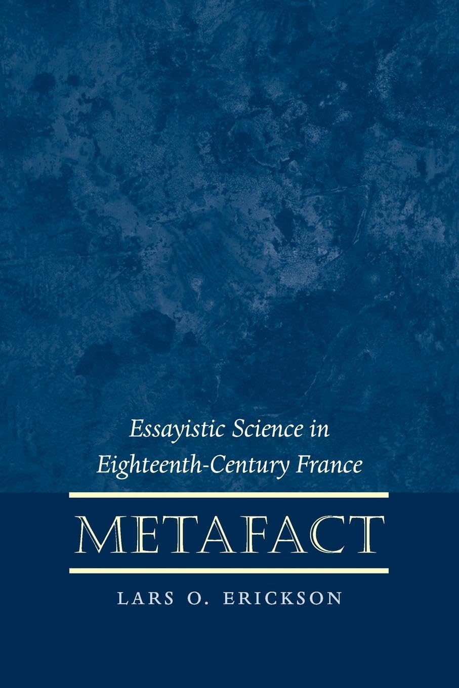 Metafact: Essayistic Science In Eighteenthcentury France (North Carolina Studies In The Romance Languages And Literatures, 278),Used