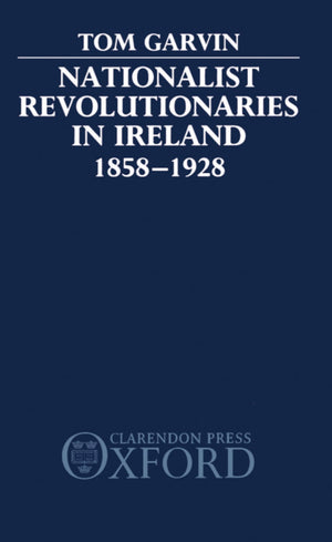 Nationalist Revolutionaries in Ireland 18581928,Used