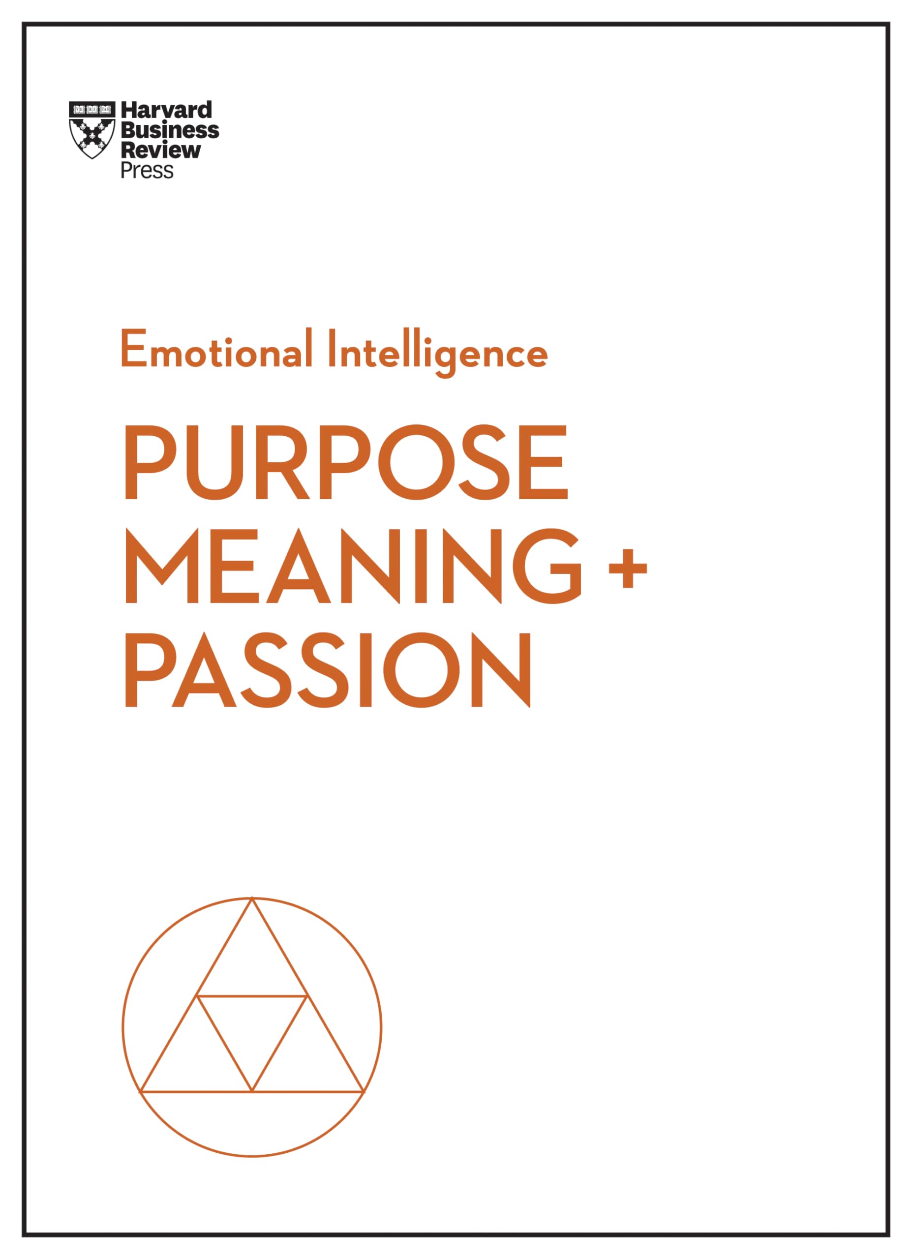 Purpose, Meaning, and Passion (HBR Emotional Intelligence Series),Used