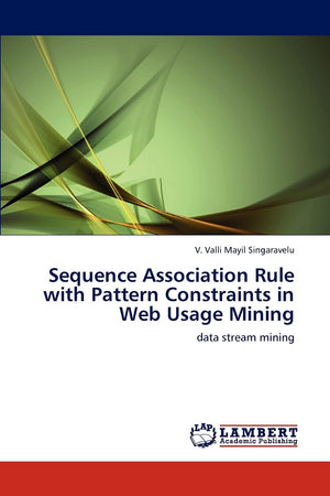 Sequence Association Rule with Pattern Constraints in Web Usage Mining: data stream mining,Used