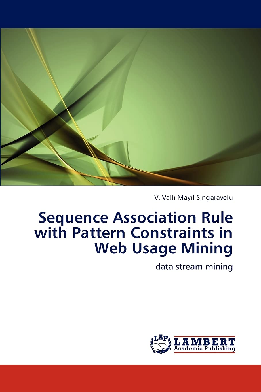 Sequence Association Rule with Pattern Constraints in Web Usage Mining: data stream mining,Used