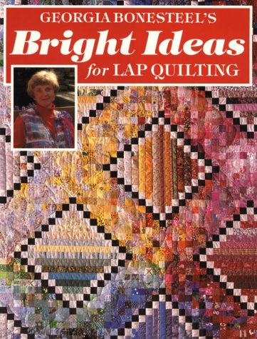 Georgia Bonesteel's Bright Ideas for Lap Quilting,Used