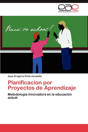 Planificacion por Proyectos de Aprendizaje: Metodologa innovadora en la educacin actual (Spanish Edition),Used