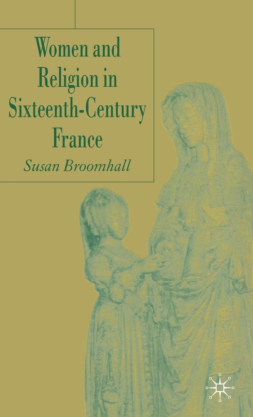 Women and Religion in SixteenthCentury France,Used
