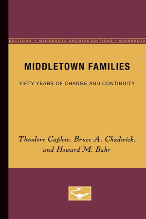 Middletown Families: Fifty Years Of Change And Continuity,Used