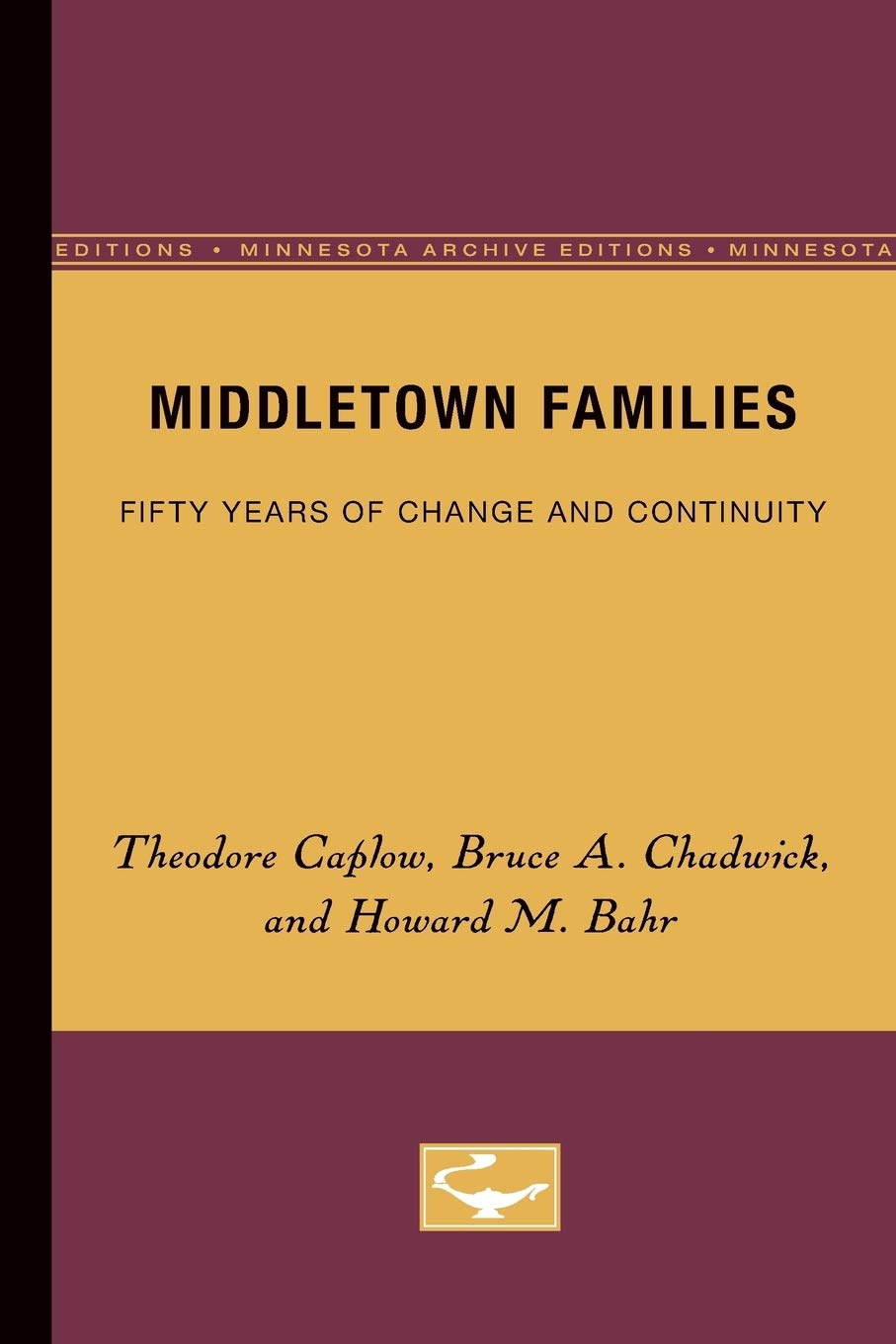 Middletown Families: Fifty Years Of Change And Continuity,Used