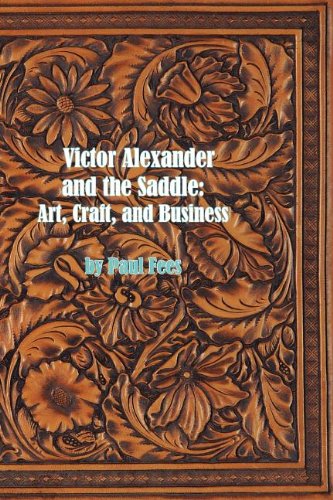 Victor Alexander And The Saddle: Art, Craft And Business,Used