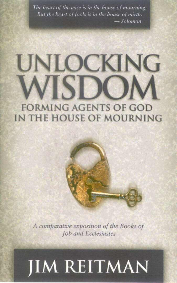 Unlocking Wisdom: Forming Agents of God in the House of Mourning (A canonicallinguistic exposition of the Books of Job and Eccl,New