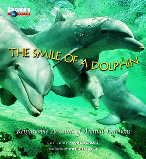 The Smile Of A Dolphin: Remarkable Accounts Of Animal Emotions,New