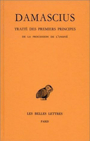 Trait des premiers principes: Tome III : De la procession de lunifi. (Collection Des Universites De France Serie Grecque) (