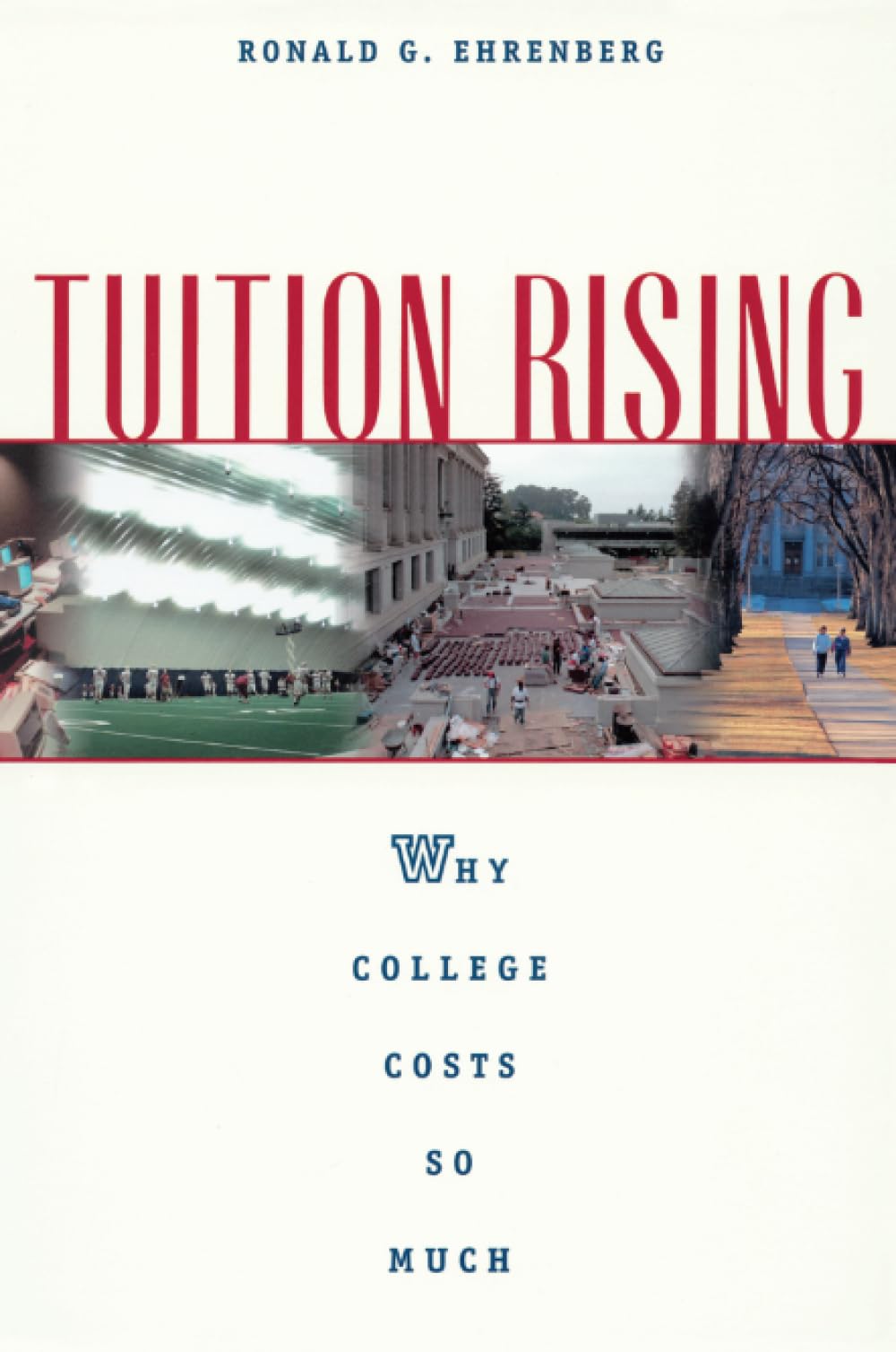 Tuition Rising: Why College Costs So Much, With a New Preface,New