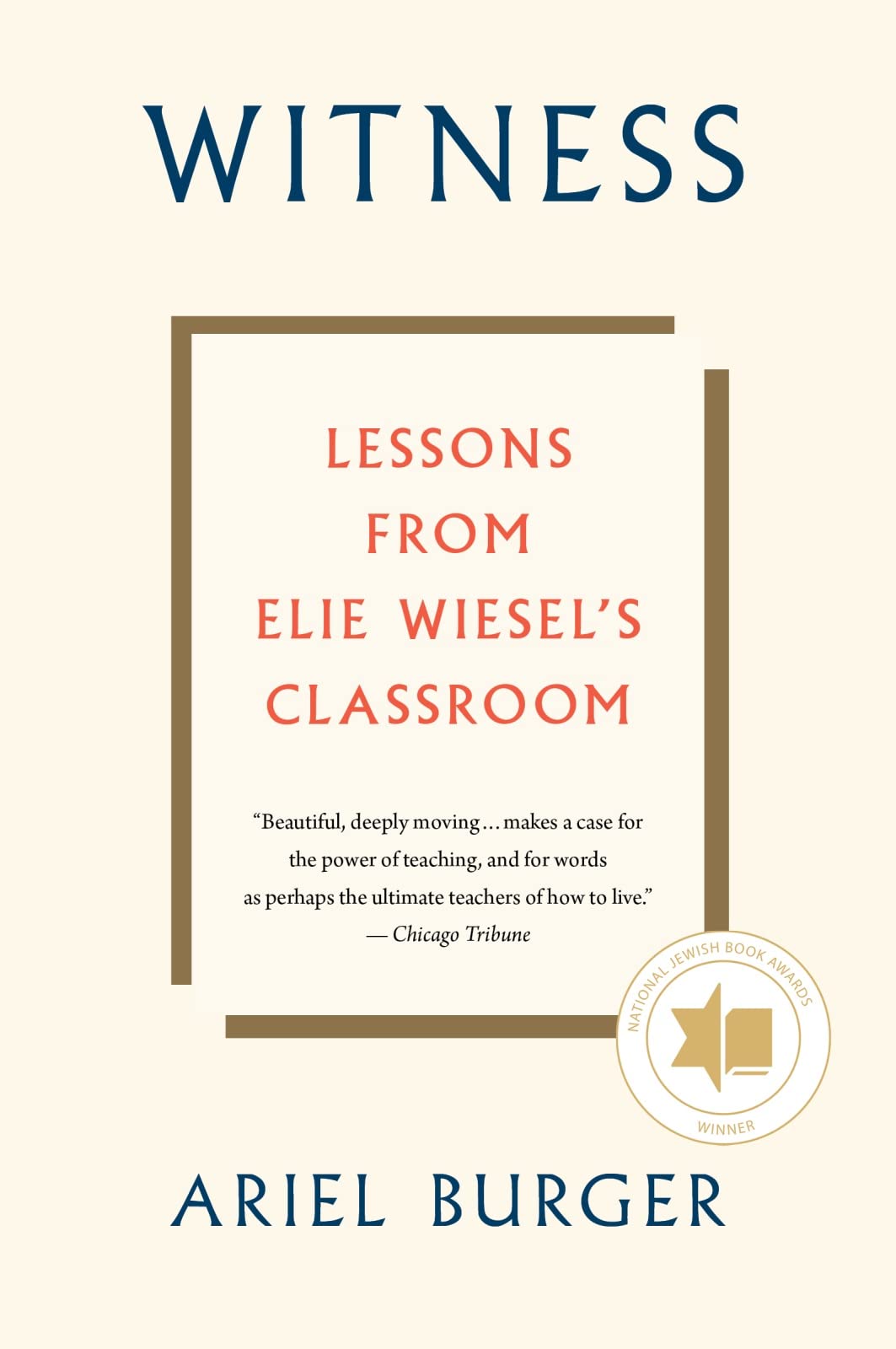 Witness: Lessons from Elie Wiesel's Classroom,Used