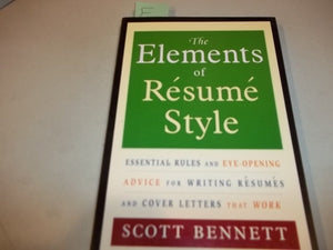 The Elements Of Resume Style: Essential Rules And Eyeopening Advice For Writing Resumes And Cover Letters That Work,Used