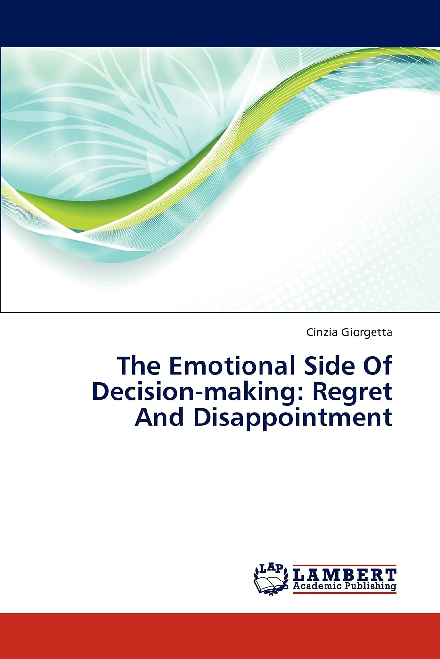 The Emotional Side Of Decisionmaking: Regret And Disappointment,Used
