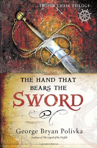 The Hand That Bears the Sword (Trophy Chase Trilogy),New