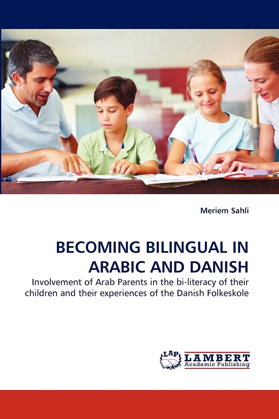 BECOMING BILINGUAL IN ARABIC AND DANISH: Involvement of Arab Parents in the biliteracy of their children and their experiences ,Used