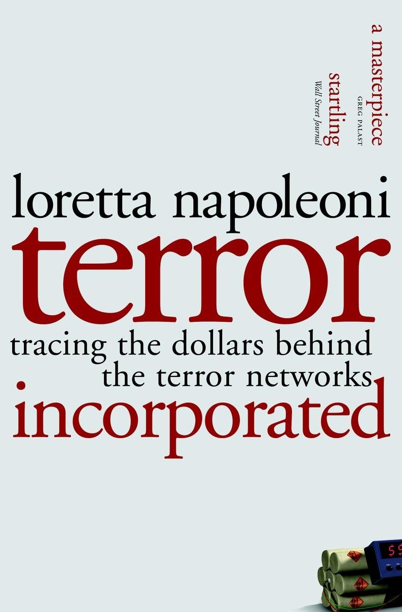 Terror Incorporated: Tracing the Dollars Behind the Terror Networks,Used