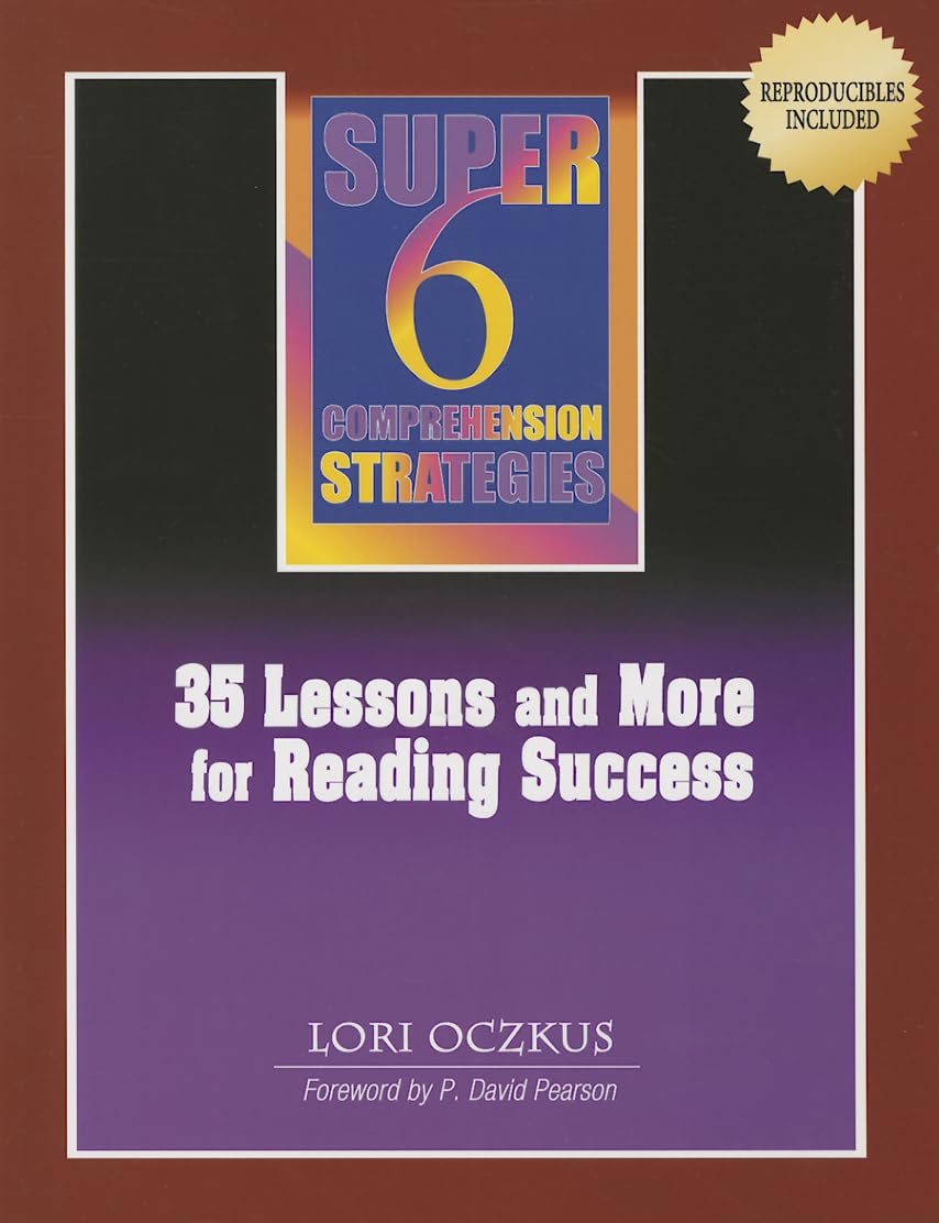 Super 6 Comprehension Strategies: 35 Lessons And More For Reading Success,New