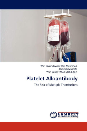 Platelet Alloantibody: The Risk of Multiple Transfusions,Used