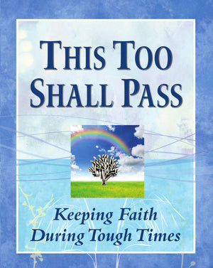 This Too Shall Pass: Keeping Faith During Tough Times (Deluxe Daily Prayer Books)
