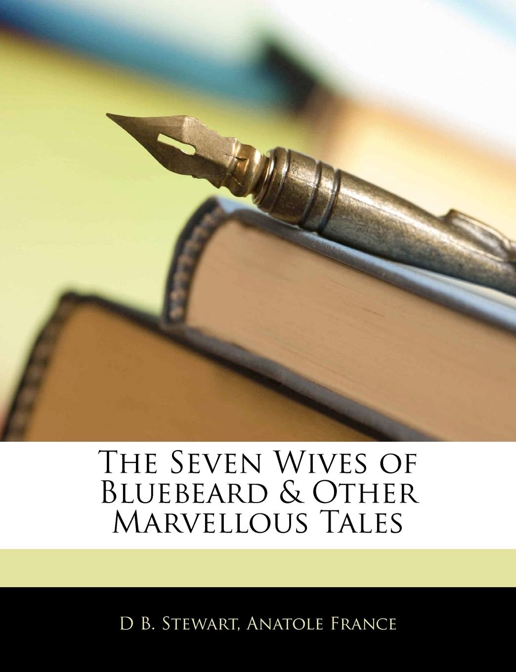 The Seven Wives of Bluebeard & Other Marvellous Tales,Used