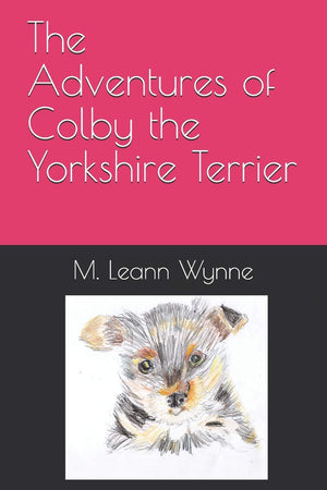 The Adventures of Colby the Yorkshire Terrier: A Yorkie Family is Born,Used