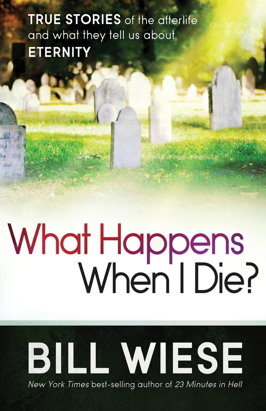 What Happens When I Die?: True Stories of the Afterlife and What They Tell Us About Eternity,Used
