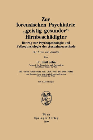Zur forensischen Psychiatrie geistig gesunder Hirnbeschdigter:: Beitrag Zur Psychopathologie Und Pathophysiologie Der Ausnahmezu,Used