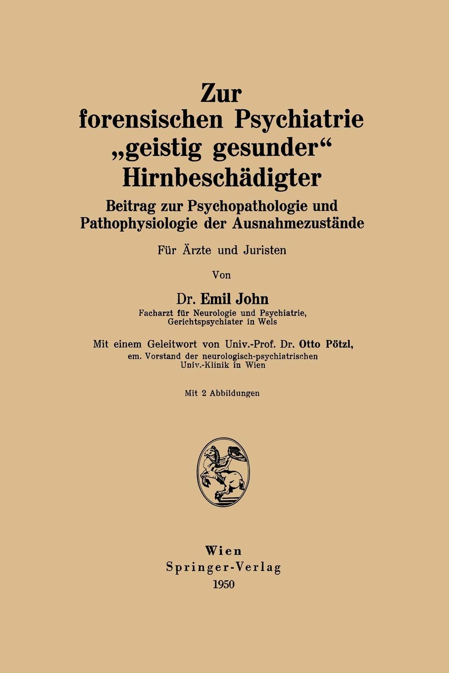 Zur forensischen Psychiatrie geistig gesunder Hirnbeschdigter:: Beitrag Zur Psychopathologie Und Pathophysiologie Der Ausnahmezu,Used