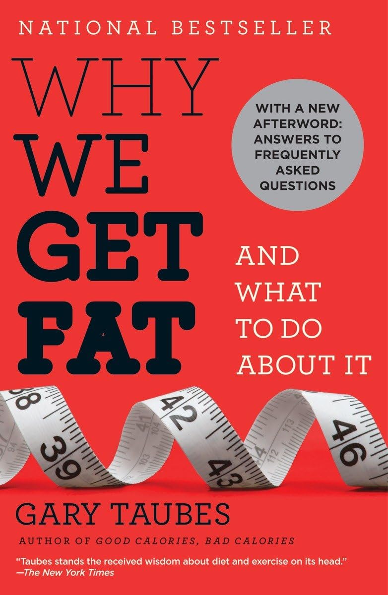 Why We Get Fat: And What To Do About It-used