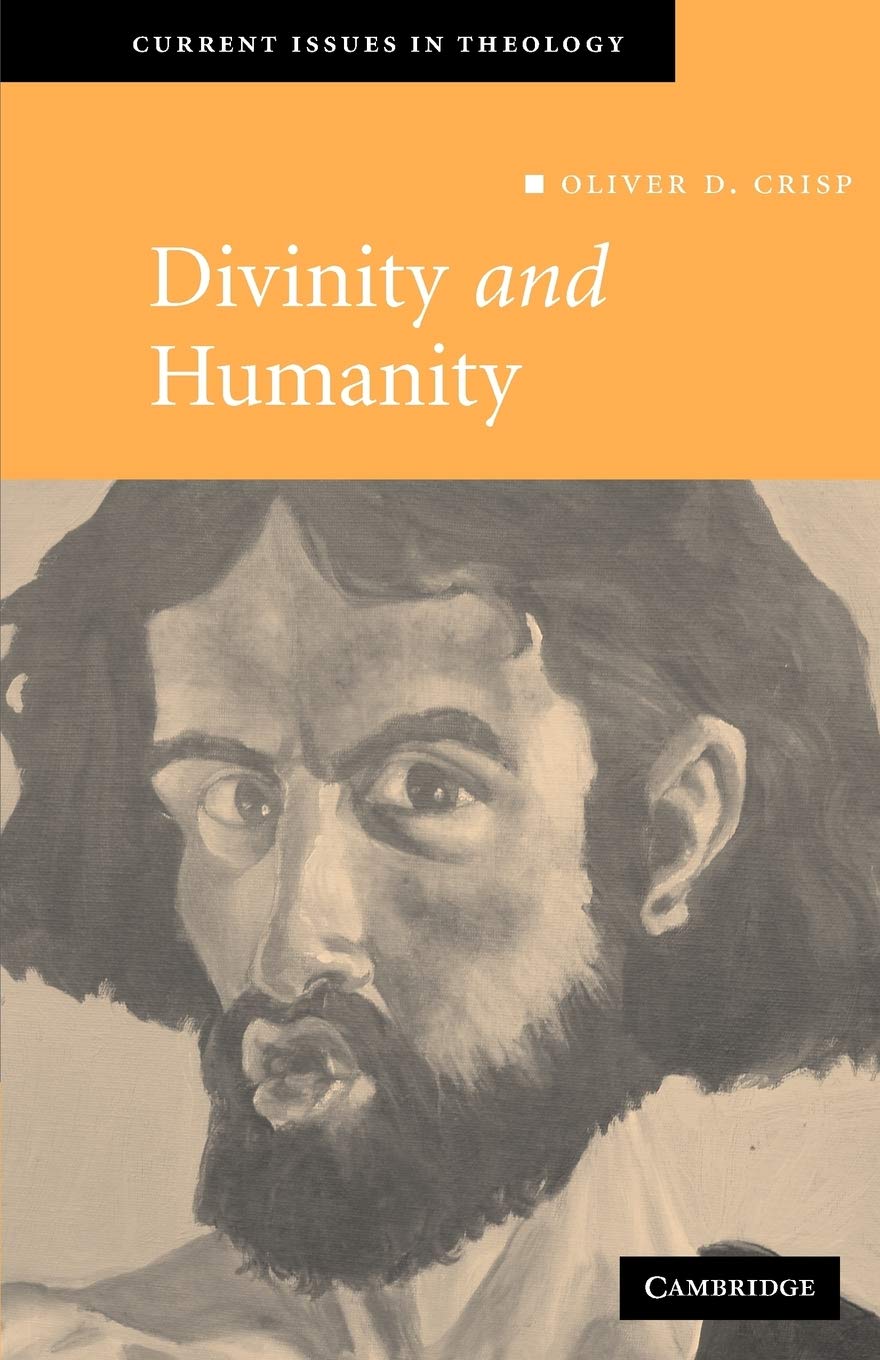 Divinity and Humanity: The Incarnation Reconsidered (Current Issues in Theology, Series Number 5),Used