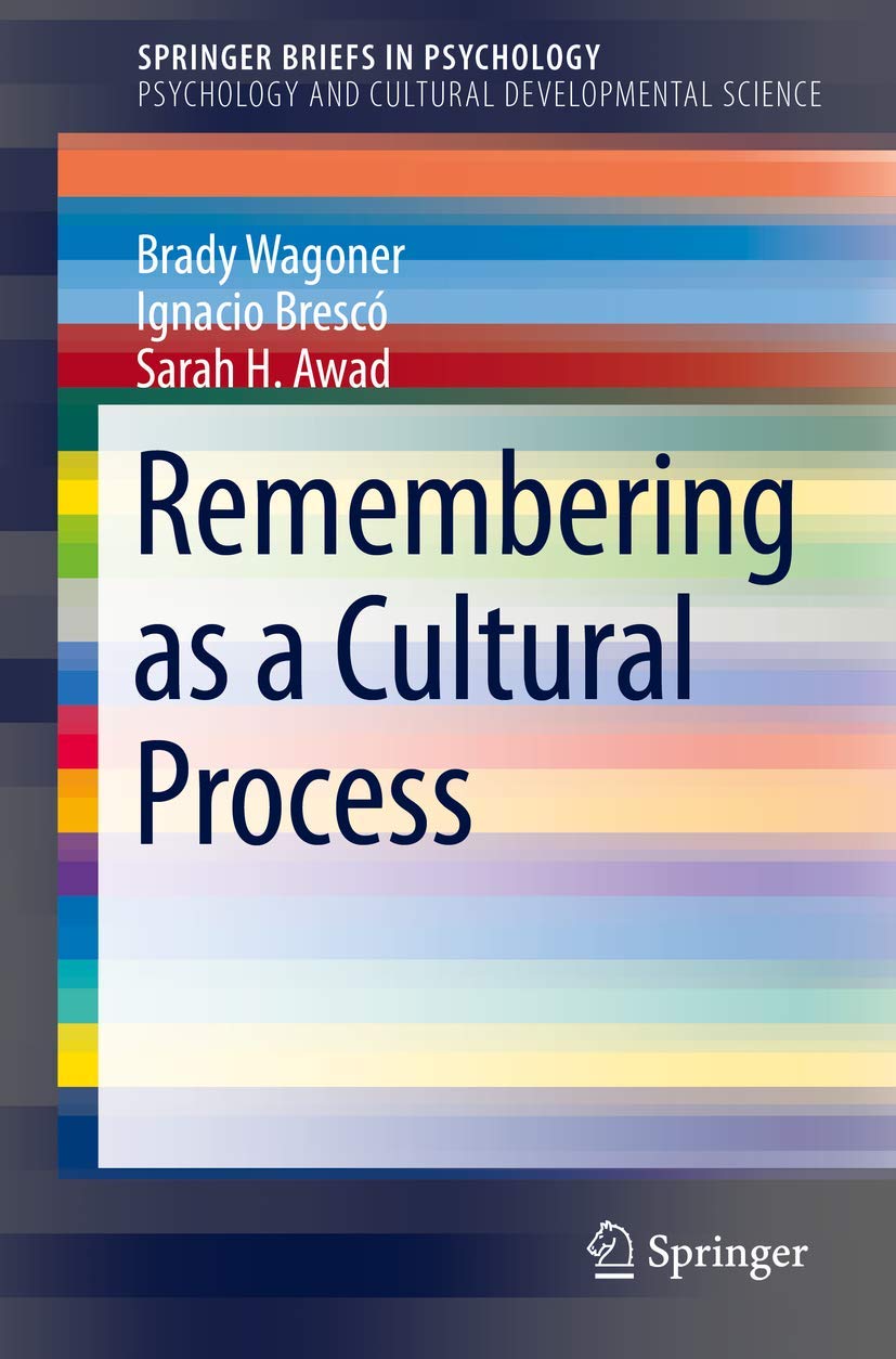 Remembering as a Cultural Process (SpringerBriefs in Psychology and Cultural Developmental Science),Used