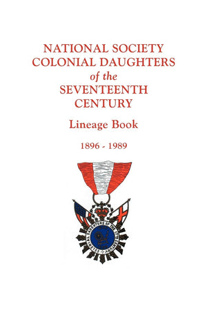 National Society Colonial Daughters of the Seventeenth Century. Lineage Book, 18961989,Used