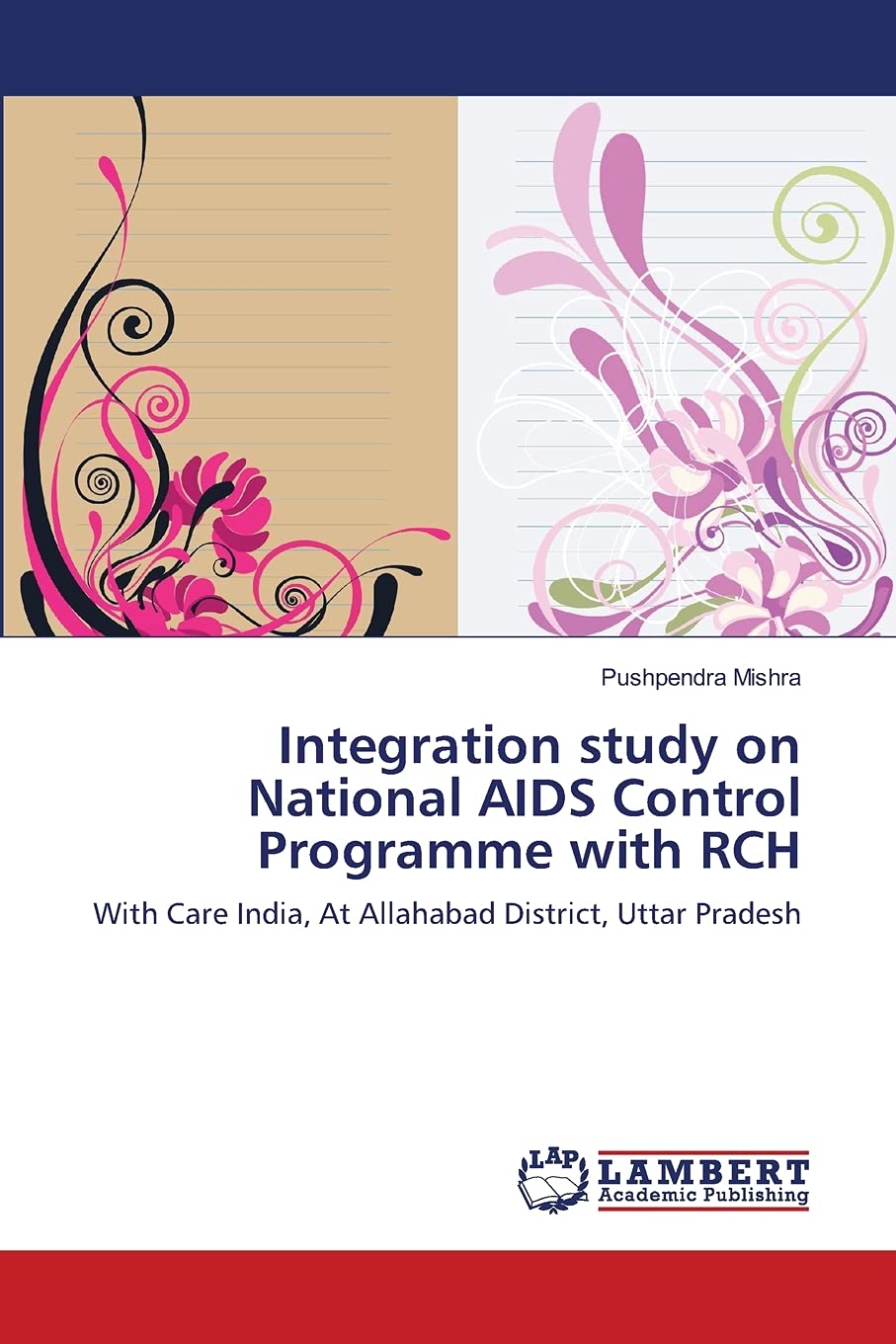 Integration study on National AIDS Control Programme with RCH: With Care India, At Allahabad District, Uttar Pradesh,Used