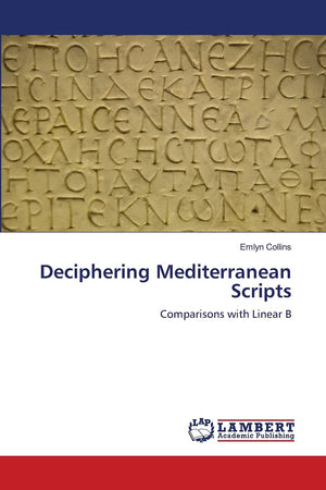 Deciphering Mediterranean Scripts: Comparisons with Linear B,Used