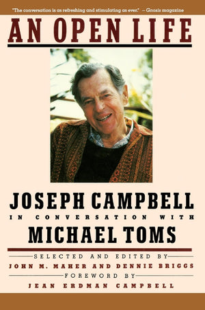 An Open Life: Joseph Campbell in conversation with Michael Toms,Used