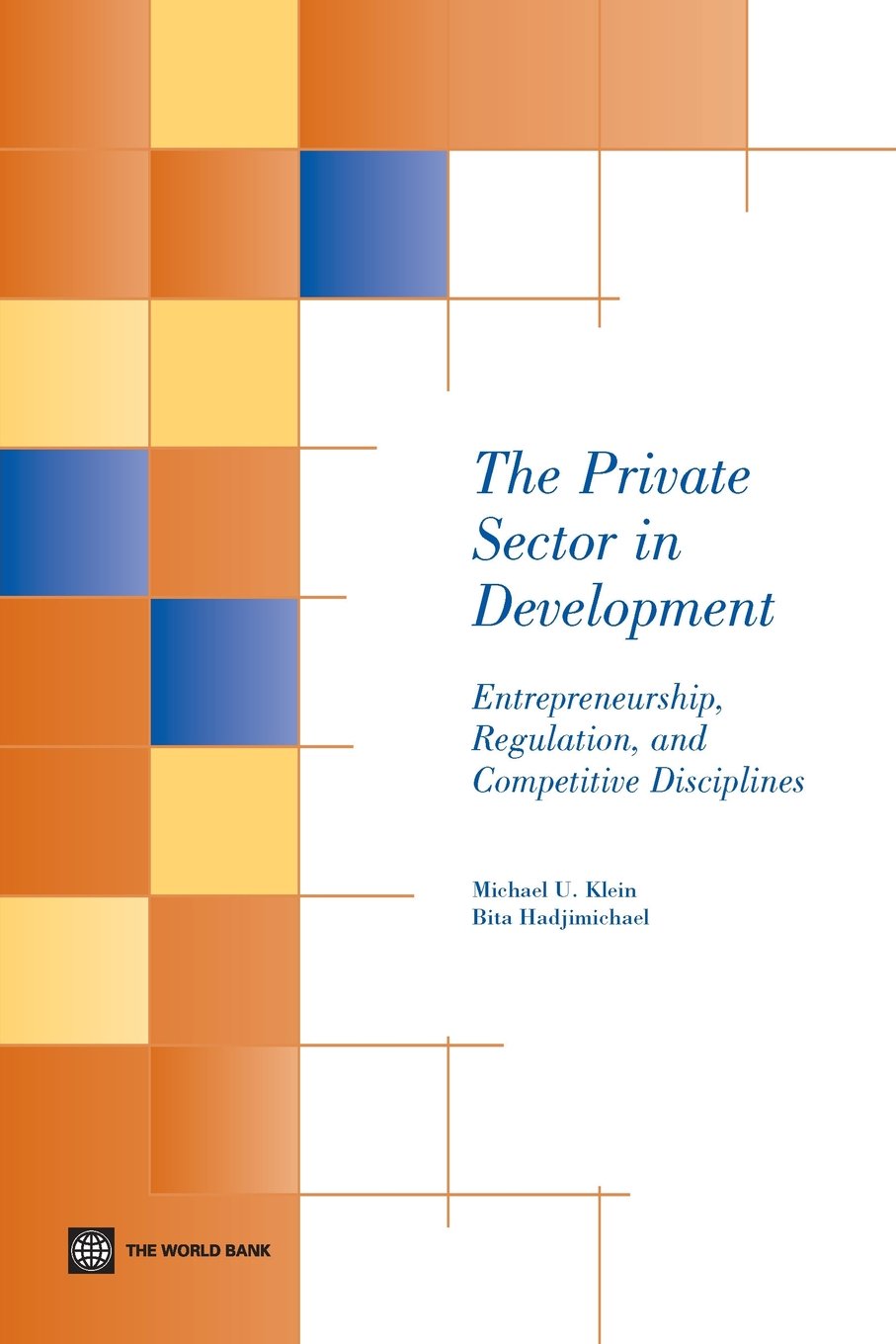 The Private Sector in Development: Entrepreneurship, Regulation, and Competitive Disciplines,Used