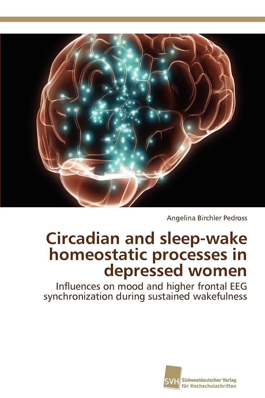 Circadian and sleepwake homeostatic processes in depressed women: Influences on mood and higher frontal EEG synchronization dur,Used