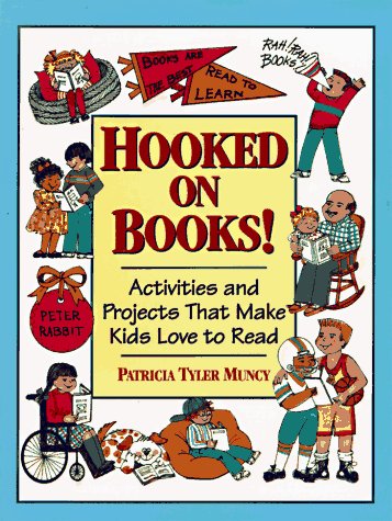 Hooked On Books!: Activities And Projects That Make Kids Love To Read,Used